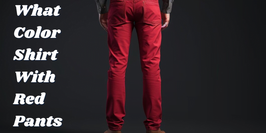 What color shirt with red pants